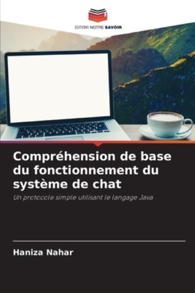 Cover for Haniza Nahar · Comprehension de base du fonctionnement du systeme de chat (Paperback Book) (2021)
