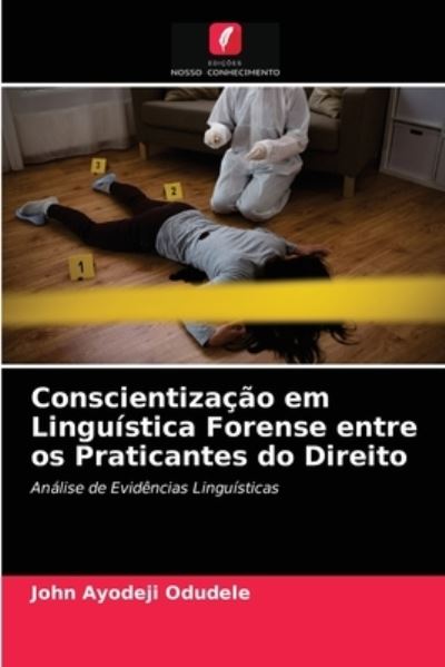 Cover for John Ayodeji Odudele · Conscientizacao em Linguistica Forense entre os Praticantes do Direito (Paperback Book) (2021)