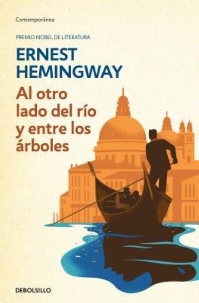 Cover for Ernest Hemingway · Al Otro Lado del Río Y Entre los Árboles (Buch) (2017)