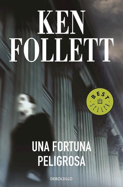 Cover for Ken Follett · Una fortuna peligrosa / A Dangerous Fortune (Paperback Bog) (2016)