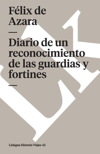 Cover for Felix De Azara · Diario De Un Reconocimiento De Las Guardias Y Fortines (Memoria-viajes) (Spanish Edition) (Paperback Book) [Spanish edition] (2024)