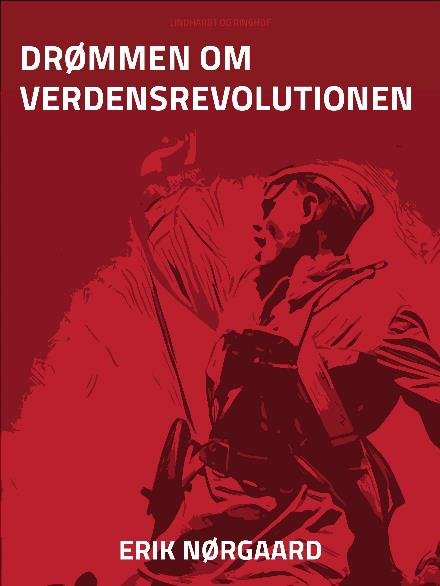 Cover for Erik Nørgaard · Drømmen om verdensrevolutionen: Drømmen om verdensrevolutionen (Sewn Spine Book) [2º edição] (2017)