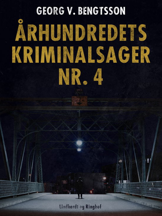 Cover for Georg V. Bengtsson · Århundredets kriminalsager nr. 4 (Taschenbuch) [1. Ausgabe] (2019)