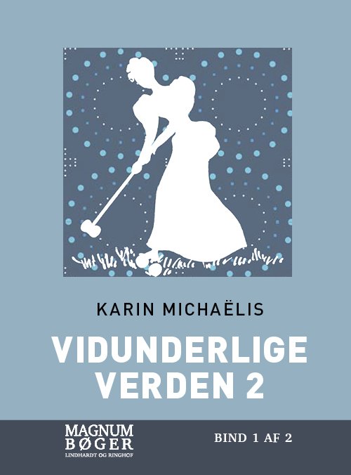 Cover for Karin Michaëlis · Vidunderlige verden 2 (Storskrift) (Bound Book) [3. Painos] (2021)