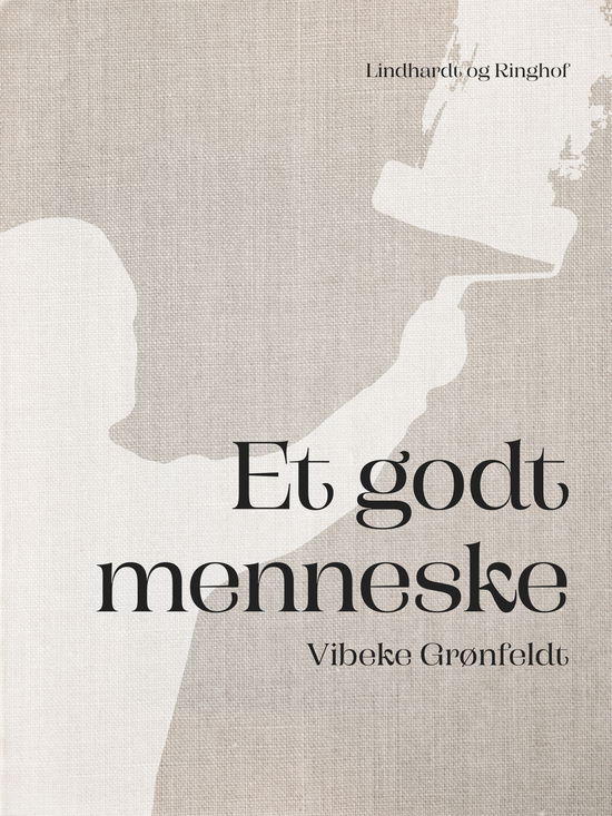 Cover for Vibeke Grønfeldt · Et godt menneske (Sewn Spine Book) [1er édition] (2024)