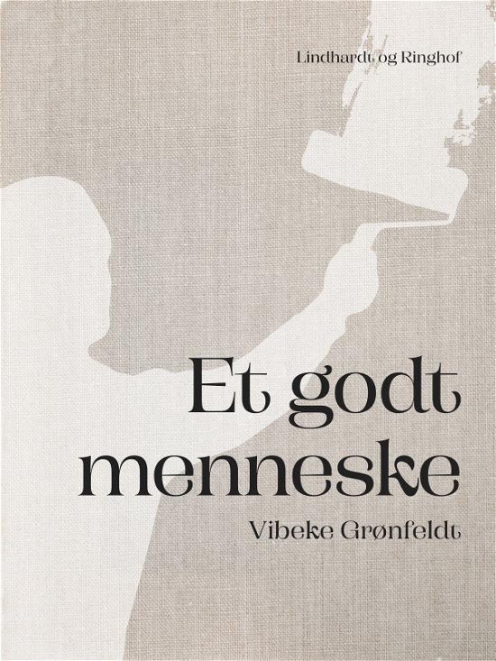 Cover for Vibeke Grønfeldt · Et godt menneske (Hæftet bog) [1. udgave] (2024)