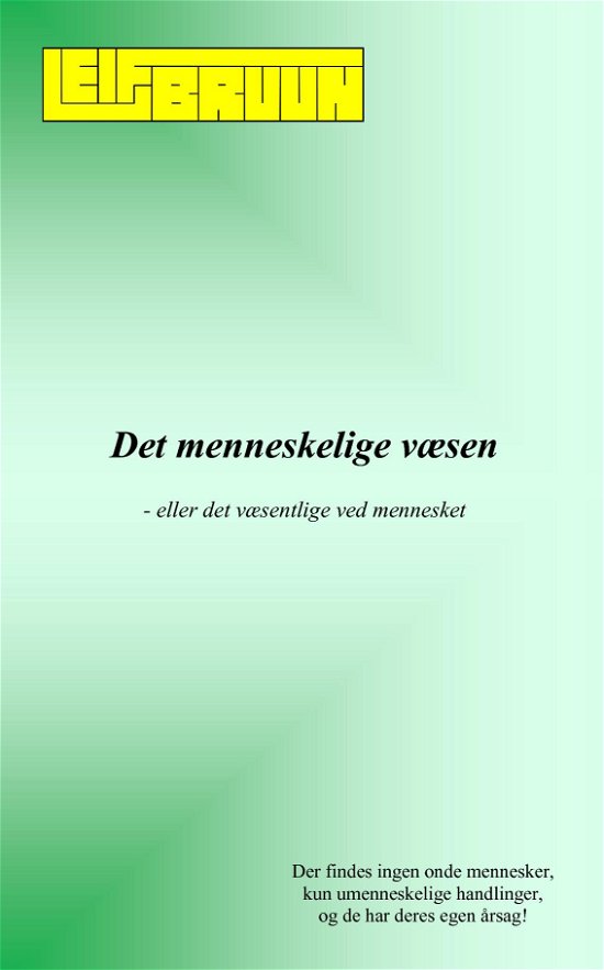 Det menneskelige væsen - Leif Bruun - Bøker - Saxo Publish - 9788740947939 - 13. februar 2020