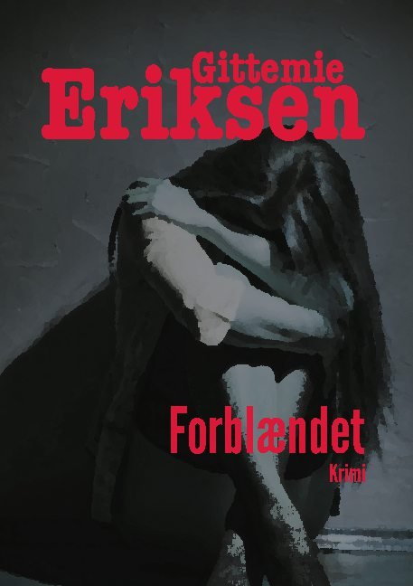 Cover for Gittemie Eriksen; Gittemie Eriksen · Forblændet (Hardcover Book) [1st edition] (2021)