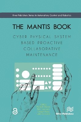 The MANTIS Book: Cyber Physical System Based Proactive Collaborative Maintenance (Paperback Book) (2024)