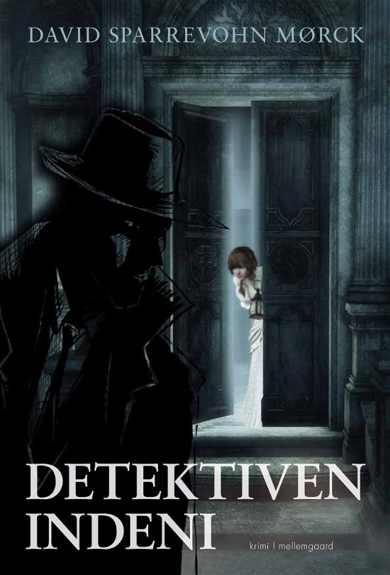 Cover for David Sparrevohn Mørck · Detektiven indeni (Sewn Spine Book) [1e uitgave] (2023)