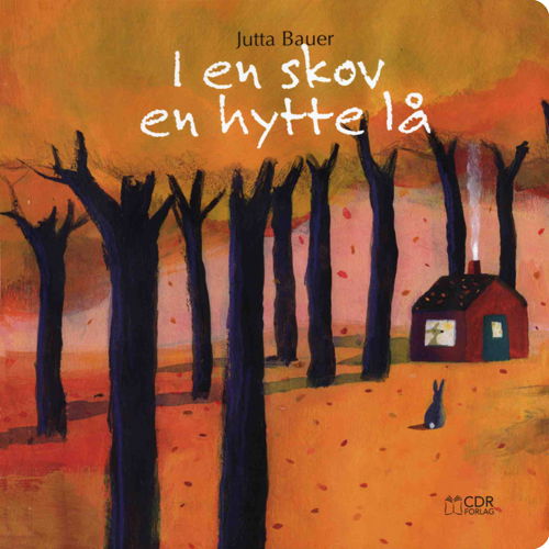 Cover for Jutta Bauer · I en skov en hytte lå (Buch) [1. Ausgabe] [Hardback] (2012)