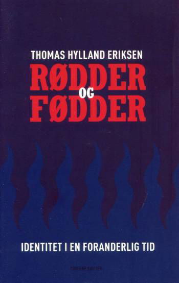 Cover for Thomas Hylland Eriksen · Rødder og fødder (Sewn Spine Book) [1º edição] (2006)