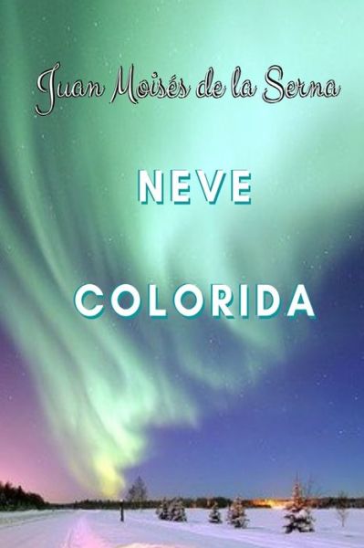 Cover for Juan Moises de la Serna · Neve Colorida (Paperback Book) (2020)