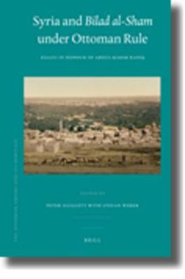 Cover for Stefan Weber · Syria and Bilad Al-sham Under Ottoman Rule (The Ottoman Empire and Its Heritage: Politics, Society and Economy) (Hardcover Book) (2010)