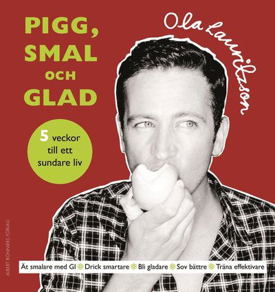 Cover for Ola Lauritzson · Pigg, smal och glad - 5 veckor till ett sundare liv (Map) (2007)