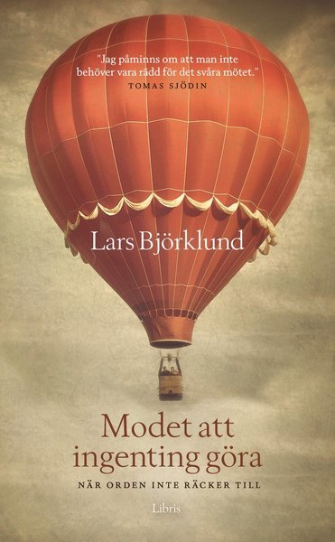 Cover for Lars Björklund · Modet att ingenting göra : när orden inte räcker till (Paperback Book) (2016)