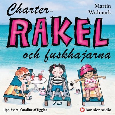Cover for Martin Widmark · Rakel: Charter-Rakel och fuskhajarna (Lydbog (MP3)) (2020)