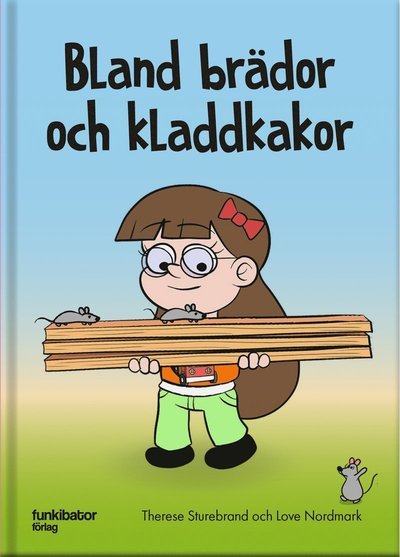 Cover for Love Nordmark · Bland brädor och kladdkakor (Indbundet Bog) (2019)