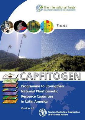 Cover for Food and Agriculture Organization of the United Nations · CAPFITOGEN - Programme to Strengthen National Plant Genetic Resource Capacities in Latin America (Paperback Bog) [Version 1.2 edition] (2015)