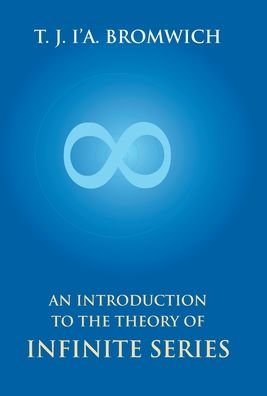 Cover for T J I a Bromwich · An Introduction To The Theory Of Infinite Series (Innbunden bok) (2017)