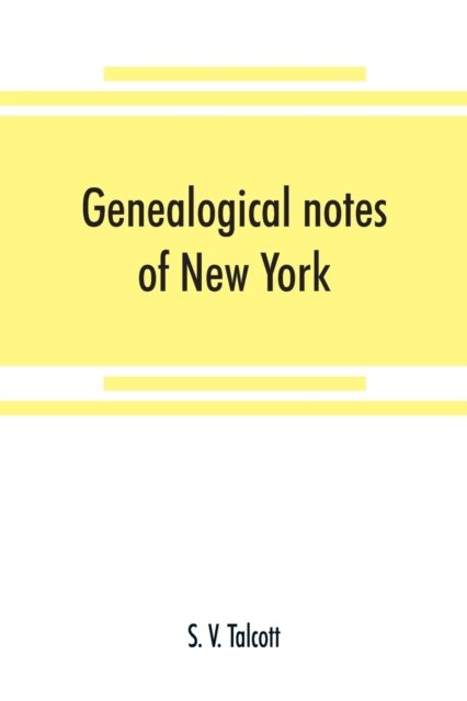 Cover for S V Talcott · Genealogical notes of New York and New England families (Paperback Bog) (2019)