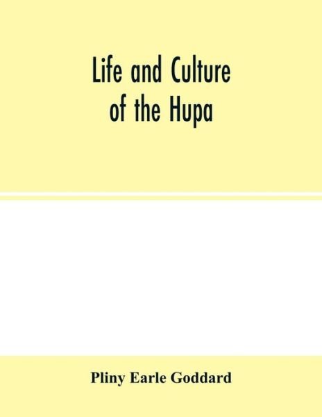 Cover for Pliny Earle Goddard · Life and culture of the Hupa (Taschenbuch) (2000)