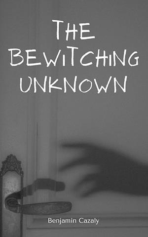 Cover for Benjamin Cazaly · The Bewitching Unknown (Pocketbok) (2023)