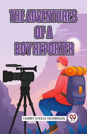 Cover for Steele Morrison Harry · The Adventures of a Boy Reporter (Edition2023) (Paperback Book) (2023)