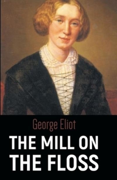 Cover for George Eliot · The Mill on the Floss (Paperback Bog) (2021)