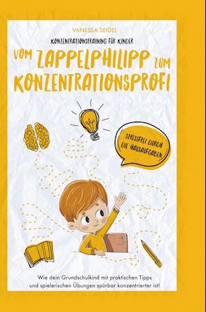 Cover for Vanessa Seidel · Konzentrationstraining für Kinder ¿ Vom Zappelphilipp zum Konzentrationsprofi (Pocketbok) (2021)
