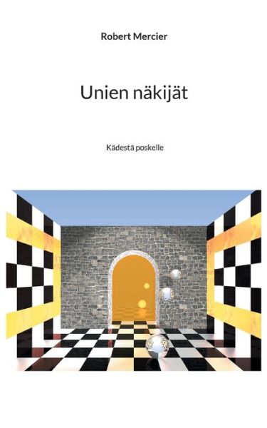 Cover for Robert Mercier · Unien nakijat: Kadesta poskelle (Paperback Book) (2022)