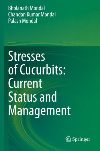 Cover for Bholanath Mondal · Stresses of Cucurbits: Current Status and Management (Paperback Bog) [1st ed. 2020 edition] (2021)