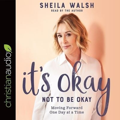 Cover for Sheila Walsh · It's Okay Not to Be Okay (CD) (2018)