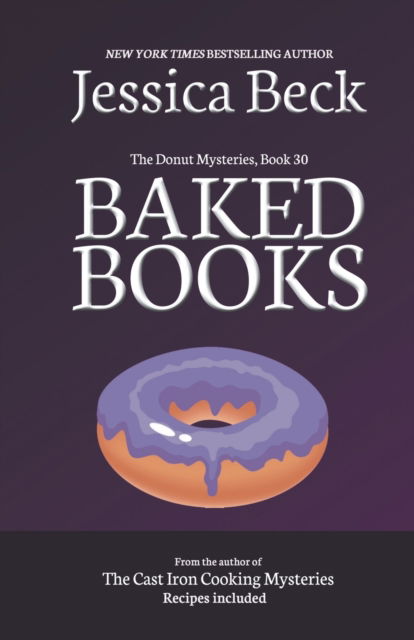 Baked Books - The Donut Mysteries - Jessica Beck - Kirjat - Cozy Publishing - 9798201447939 - lauantai 1. huhtikuuta 2017