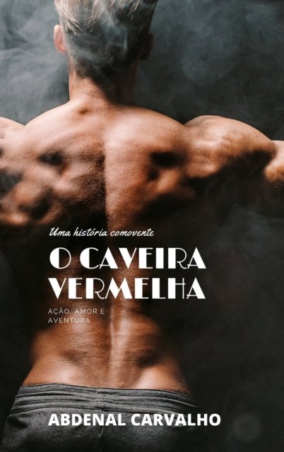 Cover for Abdenal Carvalho · O Caveira Vermelha: Romance de ficcao (Gebundenes Buch) (2024)