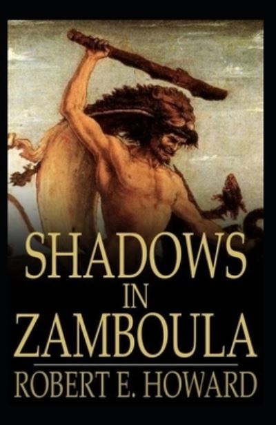 Cover for Robert Ervin Howard · Shadows in Zamboula Annotated (Paperback Book) (2022)