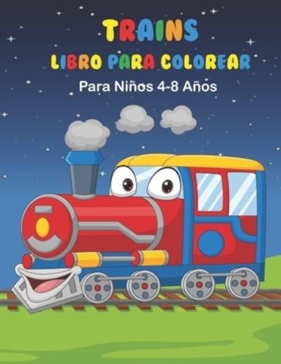 Cover for Thb Publishing · Trenes Libro Para Colorear Para Ninos 4-8 anos: Mas de 40 divertidos dibujos para colorear con bonitos trenes y ninos que adoran los ferrocarriles y los viajes (Pocketbok) (2022)