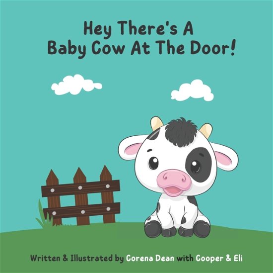 Hey There's A Baby Cow At The Door! - Cooper - Kirjat - Independently Published - 9798440967939 - keskiviikko 13. huhtikuuta 2022