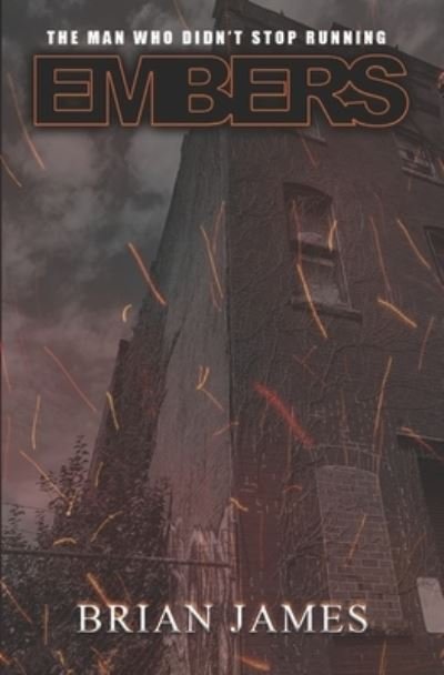Cover for Brian James · Embers: Forever, from Paradise. - The Man Who Didn't Stop Running (Pocketbok) (2021)