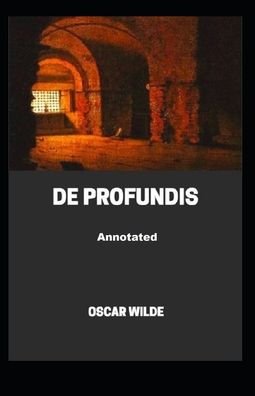 Cover for Oscar Wilde · De Profundis Annotated (Paperback Book) (2021)