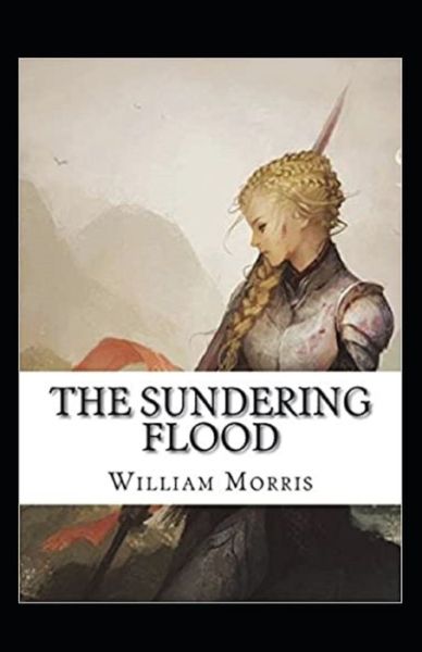 Cover for William Morris · The Sundering Flood Annotated (Paperback Book) (2021)