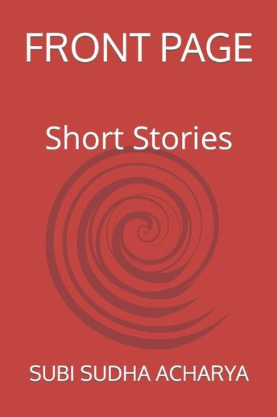 Cover for Subi Sudha Acharya · Front Page: Short Stories (Paperback Book) (2021)