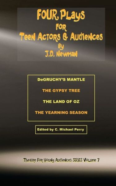 Cover for J D Newman · FOUR Plays for Teen Actors and Audiences by J.D. Newman - Plays and Musicals for Young Audiences (Paperback Book) (2021)