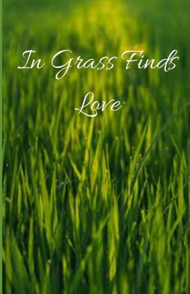 Cover for Mazhar Ali · In Grass Finds Love (Paperback Book) (2021)
