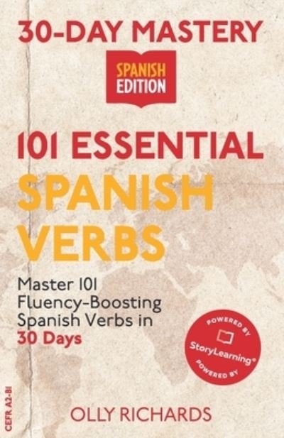 Cover for Olly Richards · 30-Day Mastery: 101 Essential Spanish Verbs: Master 101 Fluency-Boosting Spanish Verbs in 30 Days - 30-Day Mastery Spanish Edition (Taschenbuch) (2021)