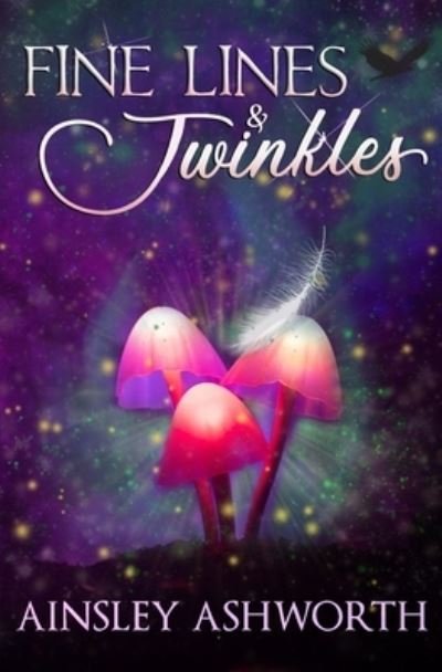 Cover for Ainsley Ashworth · Fine Lines and Twinkles: A Paranormal Women's Fiction Novel - Back Forty Bliss (Paperback Book) (2021)