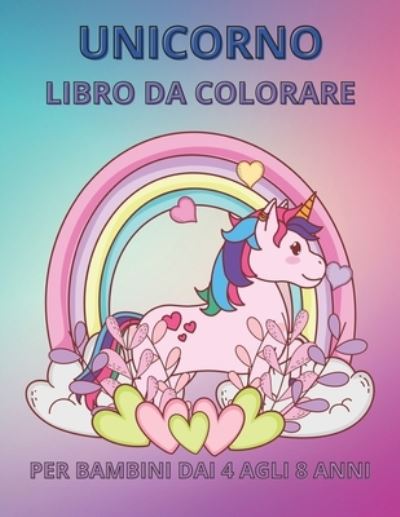 Cover for Number One · Unicorno libro da colorare Per bambini dai 4 agli 8 anni (Paperback Book) (2020)