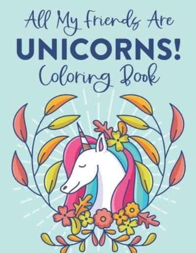 Cover for Una Korne · All My Friends Are Unicorns! Coloring Book (Pocketbok) (2020)