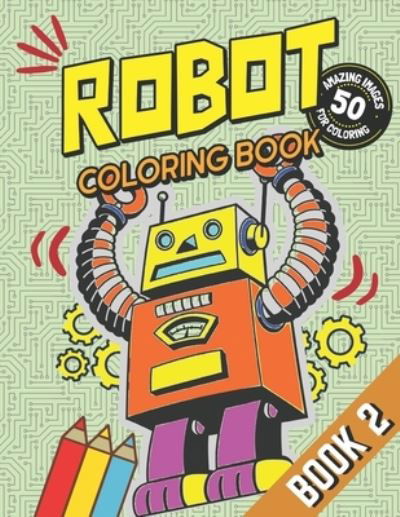 Cover for Rhu Creations · Robot Coloring Book - Book 2 (Pocketbok) (2020)