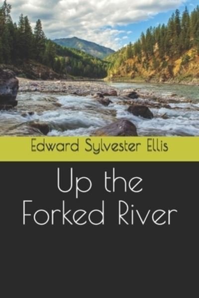 Cover for Edward Sylvester Ellis · Up the Forked River (Paperback Book) (2020)